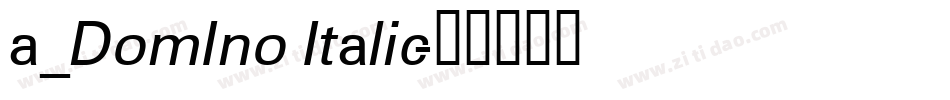 a_DomIno Italic字体转换